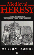 Medieval Heresy - Lambert, Malcolm