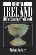 Medieval Ireland: The Enduring Tradition