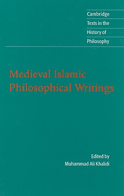 Medieval Islamic Philosophical Writings - Khalidi, Muhammad Ali (Editor)