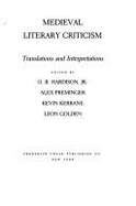 Medieval Literary Criticism: Translations and Interpretations - Hardison, O B (Editor), and Golden, Leon (Editor), and Preminger, Alex (Editor)