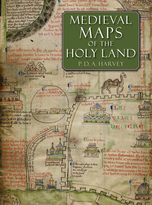 Medieval Maps of the Holy Land - Harvey, P. D. A.