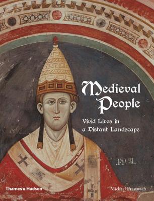 Medieval People: Vivid Lives in a Distant Landscape - From Charlemagne to Piero della Francesca - Prestwich, Michael