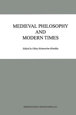 Medieval Philosophy and Modern Times - Holmstrm-Hintikka, Ghita (Editor)