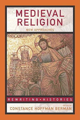 Medieval Religion: New Approaches - Hoffman Berman, Constance (Editor)