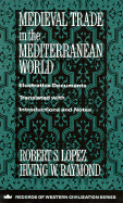 Medieval Trade in the Mediterranean World: Illustrative Documents