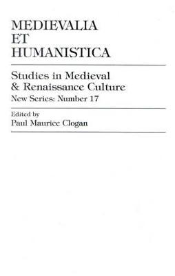 Medievalia Et Humanistica, No.17 - Clogan, Paul Maurice (Contributions by), and Alexander, James W (Contributions by), and Altschul, Michael, Professor...