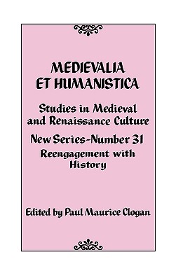 Medievalia et Humanistica No. 31: Studies in Medieval and Renaissance Culture - Clogan, Paul Maurice (Editor), and Gross, Karen (Contributions by), and Delogu, Daisy (Contributions by)