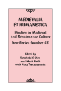 Medievalia et Humanistica, No. 43: Studies in Medieval and Renaissance Culture: New Series