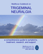 Medifocus Guidebook on: Trigeminal Neuralgia