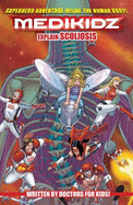 Medikidz Explain Scoliosis: What's Up with Jessica? - Chilman-Blair, Kim, and DeLoache, Shawn