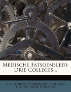 Medische Fatsoensleer: Drie Colleges...