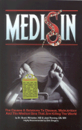 Medisin: The Causes & Solutions to Disease, Malnutrition and the Medical Sins That Are Killing the World