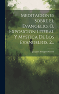 Meditaciones Sobre El Evangelio, ?, Exposicion Literal Y Mystica De Los Evangelios, 1