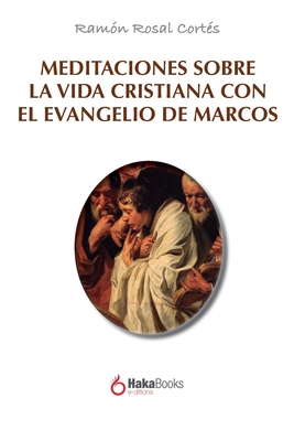 Meditaciones sobre la vida cristiana con el evangelio de Mateo - Rosal Cort?s, Ram?n