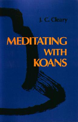 Meditating with Koans - Cleary, J C