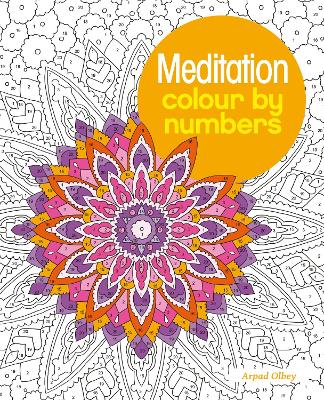 Meditation Colour by Numbers - Olbey, Arpad