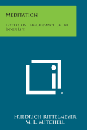 Meditation: Letters on the Guidance of the Inner Life - Rittelmeyer, Friedrich, and Mitchell, M L