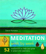 Meditation Week by Week: 52 Meditations to Help You Grown in Peace & Awareness