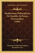 Meditationes Philosophicae De Nunullis Ad Poema Pertinentibus (1900)