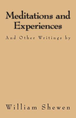 Meditations and Experiences: And Other Writings - Henderson, Jason R (Editor), and Shewen, William