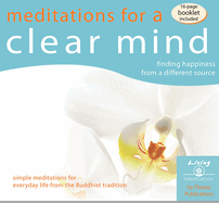 Meditations for a Clear Mind: Finding Happiness from a Different Source