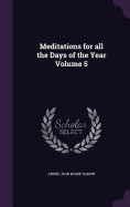 Meditations for all the Days of the Year Volume 5