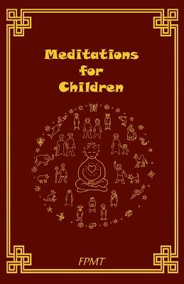 Meditations for Children - Rinpoche, Lama Zopa (Contributions by), and Smith, Sandy
