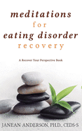 Meditations for Eating Disorder Recovery: A Recover Your Perspective Book
