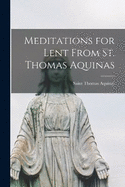 Meditations for Lent From St. Thomas Aquinas