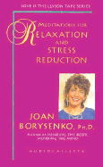 Meditations for Relaxation and Stress Reduction - Borysenko, Joan