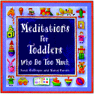 Meditations for Toddlers Who Do Too Much