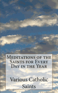 Meditations of the Saints for Every Day in the Year