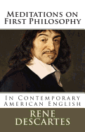 Meditations on First Philosophy: In Contemporary American English