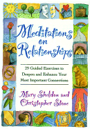 Meditations on Relationships: 29 Meditations to Deepen and Enhance Your Most Important Connections