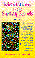 Meditations on the Sunday Gospel: Year a