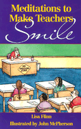 Meditations to Make Teachers Smile - Flinn, Lisa