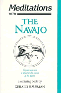 Meditations with the Navajo: Prayer-Songs and Stories of Healing and Harmony - Hausman, Gerald, and Brown, Ray (Designer)