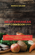 Mediteranean Cookbook: Tasty European Recipes For a Healthy Diet and with Taste