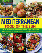 Mediterranean Cooking: A Culinary Tour of Sun-drenched Shores with Over 400 Dishes from Southern Europe