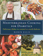 Mediterranean Cooking for Diabetics: Delicious Dishes to Control or Avoid Diabetes