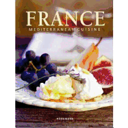 Mediterranean Cuisine: France - Bellahsen, Fabien, and Rouche, Daniel