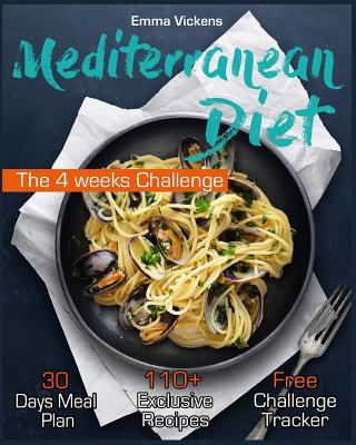 Mediterranean Diet: The 4 weeks Challenge - Vickens, Emma
