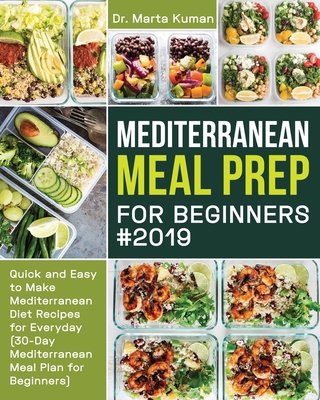 Mediterranean Meal Prep for Beginners #2019 - Kuman, Marta, Dr.