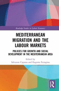 Mediterranean Migration and the Labour Markets: Policies for Growth and Social Development in the Mediterranean Area