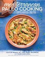 Mediterranean Paleo Cooking: Over 150 Fresh Coastal Recipes for a Relaxed, Gluten-Free Lifestyle
