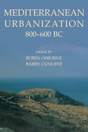 Mediterranean Urbanization 800-600 BC