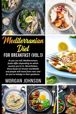 MEDITERRENEAN DIET FOR BREAKFAST (Vol. 1) - Johnson, Morgan