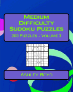 Medium Difficulty Sudoku Puzzles Volume 3: 200 Medium Sudoku Puzzles for Advanced Players