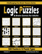 Medium Logic Puzzles & Brain Games for Adults: 500 Puzzles & 12 Puzzle Types (Sudoku, Fillomino, Battleships, Calcudoku, Binary Puzzle, Slitherlink, Sudoku X, Masyu, Jigsaw Sudoku, Minesweeper, Suguru, and Numbrix)