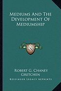 Mediums And The Development Of Mediumship